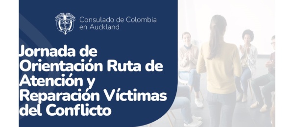 El Consulado de Colombia en Auckland invita a una charla sobre generalidades de la Ruta Integral de Reparación
